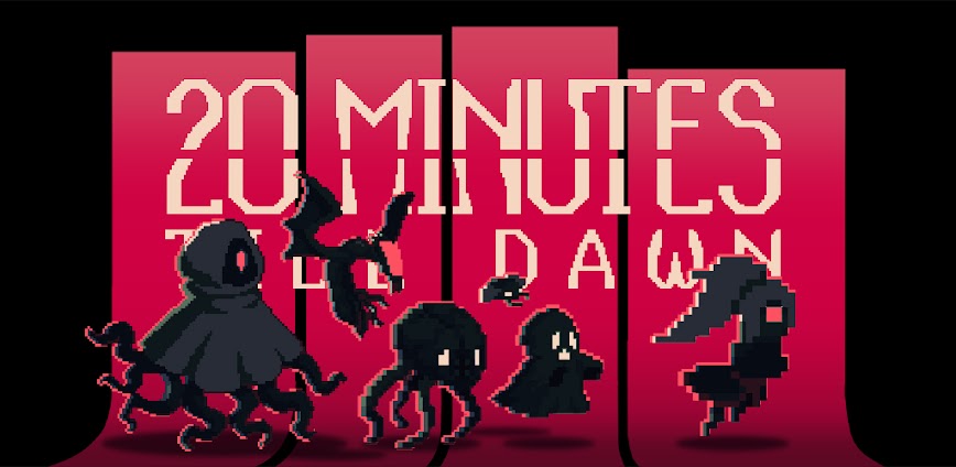 20 Minutes Till Dawn